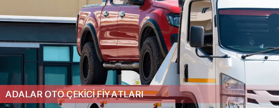Adalar İlçemi Oto Çekici Fiyatları